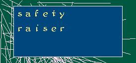 safety raiser